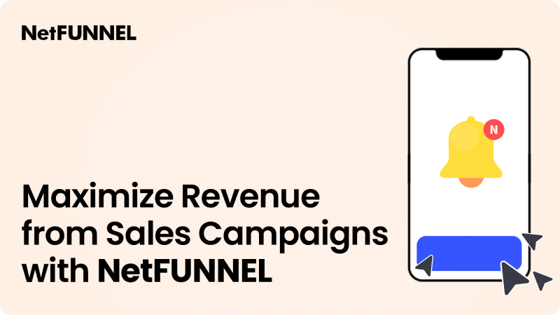 Maximize Revenue from Sales Campaigns with NetFUNNEL